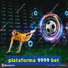 plataforma 9999 bet